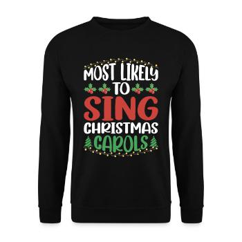 Most Likely To Sing Christmas Carols 9 - Unisex Pullover - Schwarz - Vorne - Alina (178cm) & Michal (187cm)