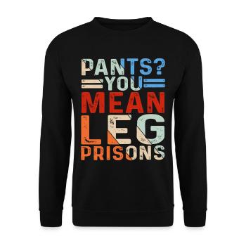 Pantalon? Vous voulez dire les prisons pour les jambes 26 - Sweat-shirt Unisexe - noir - Devant - Alina (178cm) & Michal (187cm)
