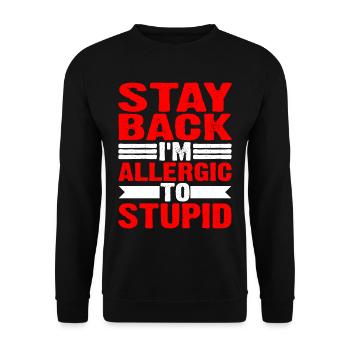 Stay Back, I'm Allergic To Stupid 12 - Unisex Sweatshirt - black - Front - Alina (178cm) & Michal (187cm)