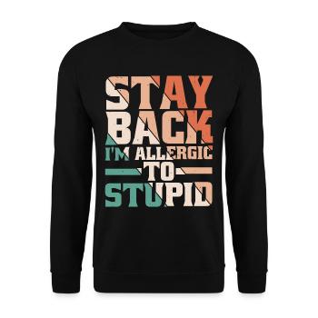 Stay Back, I'm Allergic To Stupid 13 - Unisex Sweatshirt - black - Front - Alina (178cm) & Michal (187cm)