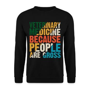 Veterinary Medicine Because People Are Gross 10 - Unisex Sweatshirt - black - Front - Alina (178cm) & Michal (187cm)