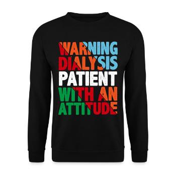 Avertissement patient dialysé avec une attitude 4 - Sweat-shirt Unisexe - noir - Devant - Alina (178cm) & Michal (187cm)
