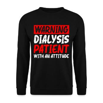 Avertissement patient dialysé avec une attitude 5 - Sweat-shirt Unisexe - noir - Devant - Alina (178cm) & Michal (187cm)