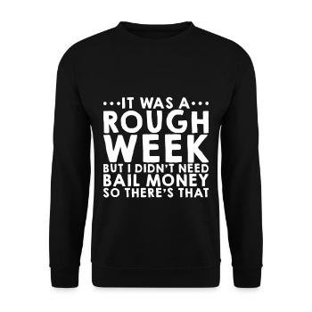 But I Didn't Need Bail Money So There's That 2 - Unisex Sweatshirt - black - Front - Alina (178cm) & Michal (187cm)