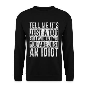 Tell Me It's Just A Dog And I Will Tell You 3 - Unisex Pullover - Schwarz - Vorne - Alina (178cm) & Michal (187cm)