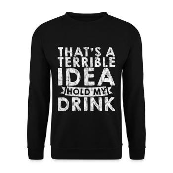 C’est une idée terrible, tenez mon verre 3 - Sweat-shirt Unisexe - noir - Devant - Alina (178cm) & Michal (187cm)