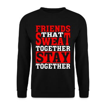 Friends That Sweat Together Stay Together 5 - Unisex Sweatshirt - black - Front - Alina (178cm) & Michal (187cm)