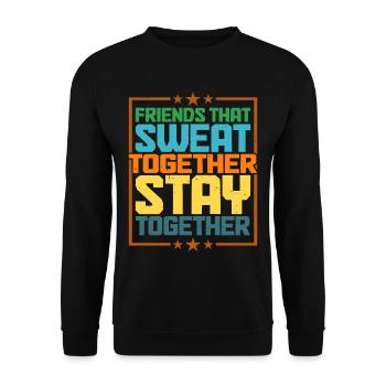 Friends That Sweat Together Stay Together 6 - Unisex Sweatshirt - black - Front - Alina (178cm) & Michal (187cm)