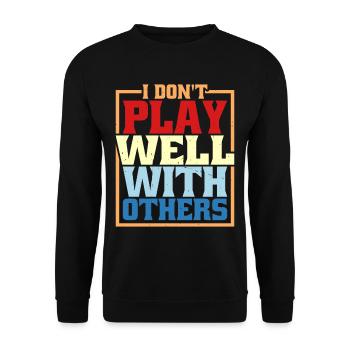 I Don't Play Well With Others 24 - Unisex Pullover - Schwarz - Vorne - Alina (178cm) & Michal (187cm)