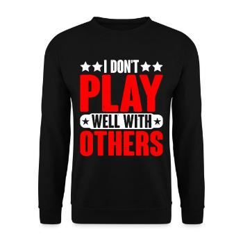 I Don't Play Well With Others 25 - Unisex Pullover - Schwarz - Vorne - Alina (178cm) & Michal (187cm)