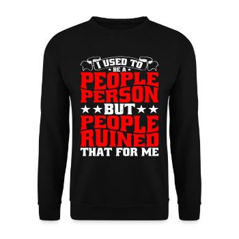 But People Ruined That For Me 13 - Unisex Pullover - Schwarz - Vorne - Alina (178cm) & Michal (187cm)