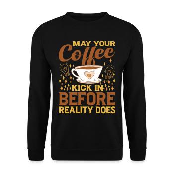 May Your Coffee Kick In Before Reality Does 48 - Unisex Sweatshirt - black - Front - Alina (178cm) & Michal (187cm)