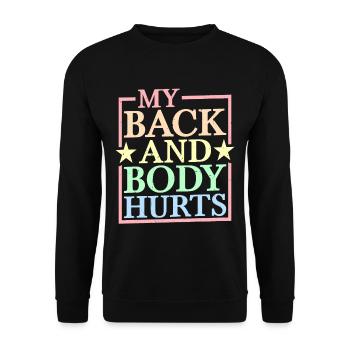 My Back And Body Hurts 5 - Unisex Pullover - Schwarz - Vorne - Alina (178cm) & Michal (187cm)