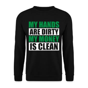 My Hands Are Dirty, My Money Is Clean 22 - Unisex Sweatshirt - black - Front - Alina (178cm) & Michal (187cm)