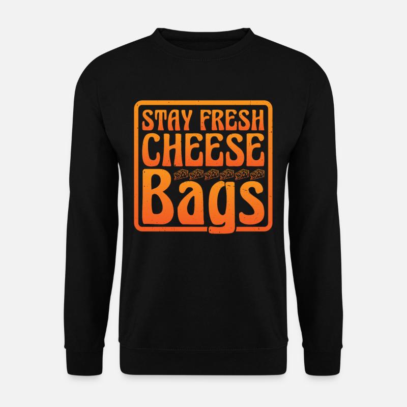 Stay Fresh Cheese Bags 42 - Unisex Sweatshirt - black