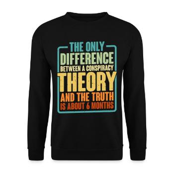 The Only Difference Between A Conspiracy Theory 6 - Unisex Pullover - Schwarz - Vorne - Alina (178cm) & Michal (187cm)