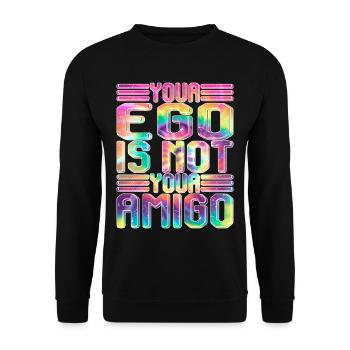 Your Ego Is Not Your Amigo 24 - Unisex Pullover - Schwarz - Vorne - Alina (178cm) & Michal (187cm)
