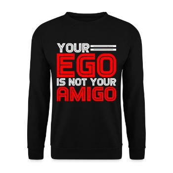 Your Ego Is Not Your Amigo 25 - Unisex Pullover - Schwarz - Vorne - Alina (178cm) & Michal (187cm)