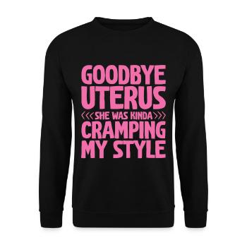Goodbye Uterus, She Was Kinda Cramping My Style - Unisex Pullover - Schwarz - Vorne - Alina (178cm) & Michal (187cm)