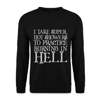 I Take Hot Showers To Practice Burning In Hell 4 - Unisex Sweatshirt - black - Front - Alina (178cm) & Michal (187cm)