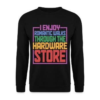 Enjoy Romantic Walks Through The Hardware Store 40 - Unisex Sweatshirt - black - Front - Alina (178cm) & Michal (187cm)