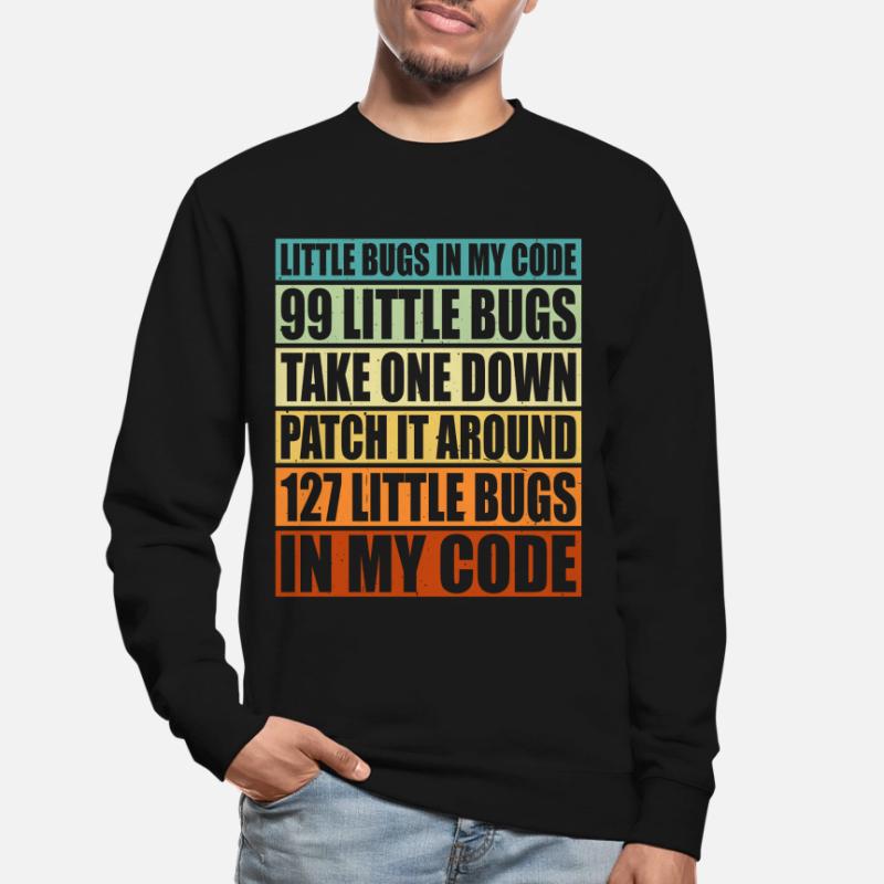 99 petits bugs dans mon code 6 Sweat-shirt Unisexe