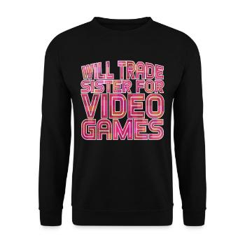 Will Trade Sister For Video Games 22 - Unisex Pullover - Schwarz - Vorne - Alina (178cm) & Michal (187cm)