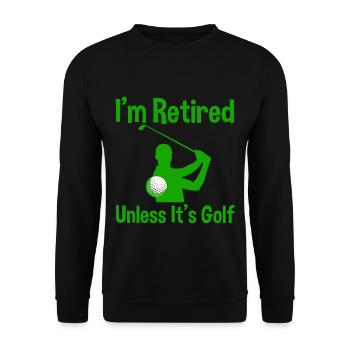 I'm Retired Unless It's Golf 2 - Unisex Pullover - Schwarz - Vorne - Alina (178cm) & Michal (187cm)