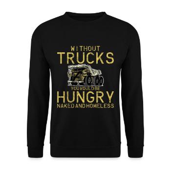 Without Trucks, You Would Be Hungry 4 - Unisex Pullover - Schwarz - Vorne - Alina (178cm) & Michal (187cm)