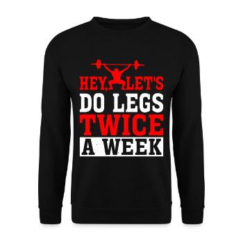 Hey, Let's Do Legs Twice A Week 2 - Unisex Pullover - Schwarz - Vorne - Alina (178cm) & Michal (187cm)