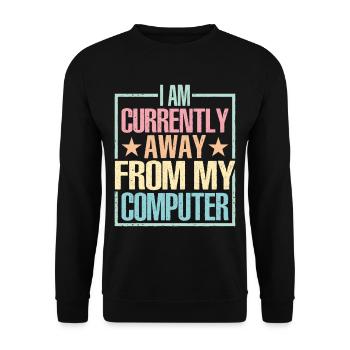 I Am Currently Away From My Computer - Unisex Pullover - Schwarz - Vorne - Alina (178cm) & Michal (187cm)