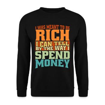 I Was Meant To Be Rich 2 - Unisex Pullover - Schwarz - Vorne - Alina (178cm) & Michal (187cm)
