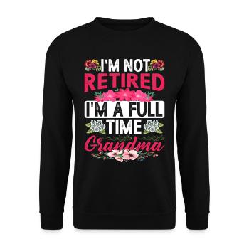 I'm Not Retired I'm A Full Time Grandma 2 - Unisex Pullover - Schwarz - Vorne - Alina (178cm) & Michal (187cm)