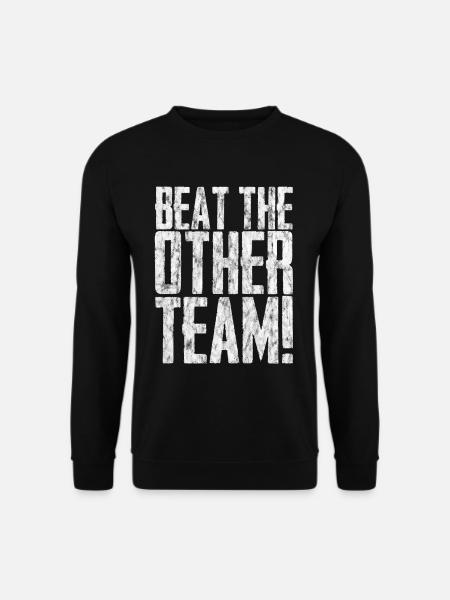 Beat The Other Team 3 - Unisex Sweatshirt - black