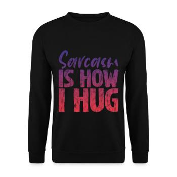 Le sarcasme est la façon dont j’embrasse 3 - Sweat-shirt Unisexe - noir - Devant - Alina (178cm) & Michal (187cm)