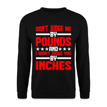 Don't Judge Me By Pounds And I Won't Judge You 9 - Unisex Pullover - Schwarz - Vorne - Alina (178cm) & Michal (187cm)