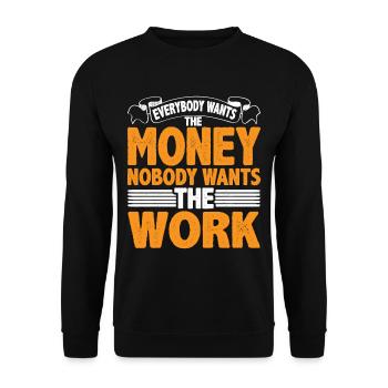 Everybody Wants The Money Nobody Wants The Work 22 - Unisex Pullover - Schwarz - Vorne - Alina (178cm) & Michal (187cm)