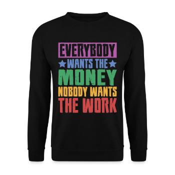 Everybody Wants The Money Nobody Wants The Work 23 - Unisex Pullover - Schwarz - Vorne - Alina (178cm) & Michal (187cm)