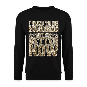 I Used To Be Married But I'm Better Now - Unisex Pullover - Schwarz - Vorne - Alina (178cm) & Michal (187cm)