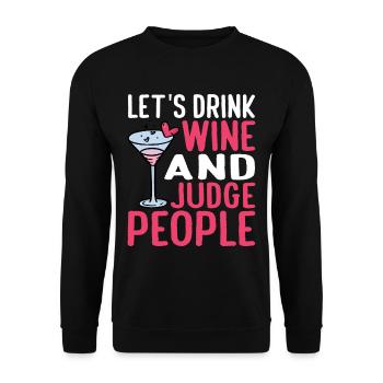Let's Drink Wine And Judge People 16 - Unisex Sweatshirt - black - Front - Alina (178cm) & Michal (187cm)