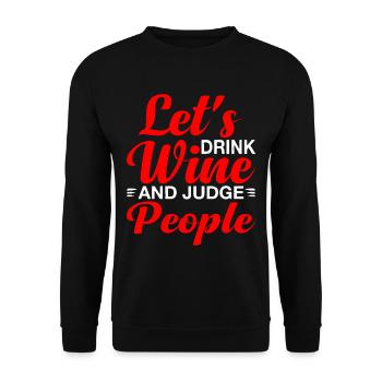 Let's Drink Wine And Judge People 18 - Unisex Sweatshirt - black - Front - Alina (178cm) & Michal (187cm)