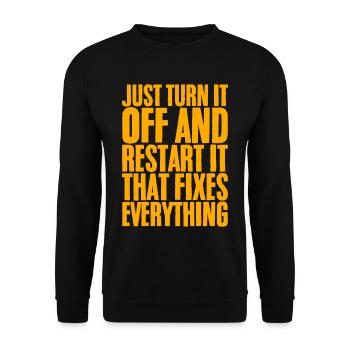 Just Turn It Off And Restart It - Unisex Pullover - Schwarz - Vorne - Alina (178cm) & Michal (187cm)