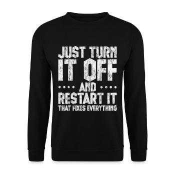 Just Turn It Off And Restart It 3 - Unisex Pullover - Schwarz - Vorne - Alina (178cm) & Michal (187cm)