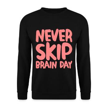 Never Skip Brain Day - Unisex Sweatshirt - black - Front - Alina (178cm) & Michal (187cm)