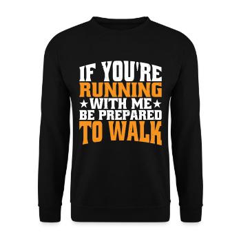 If you're running with me, be prepared to walk 6 - Unisex Sweatshirt - black - Front - Alina (178cm) & Michal (187cm)