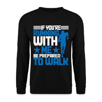 If you're running with me, be prepared to walk 4 - Unisex Sweatshirt - black - Front - Alina (178cm) & Michal (187cm)