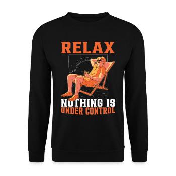 Relax, Nothing Is Under Control 30 - Unisex Sweatshirt - black - Front - Alina (178cm) & Michal (187cm)