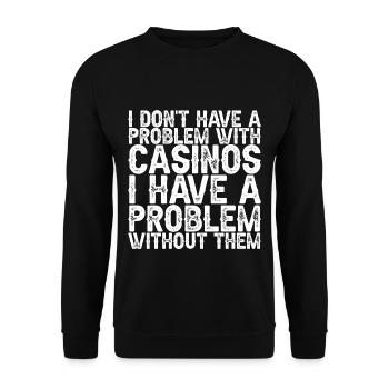 I Don't Have A Problem With Casinos 3 - Unisex Pullover - Schwarz - Vorne - Alina (178cm) & Michal (187cm)