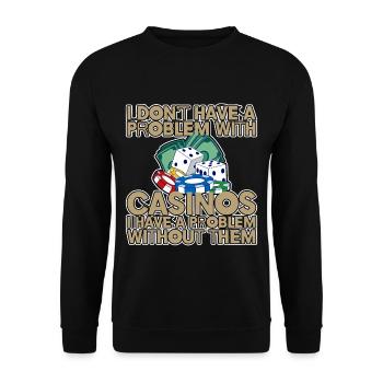 Je n’ai pas de problème avec les casinos 4 - Sweat-shirt Unisexe - noir - Devant - Alina (178cm) & Michal (187cm)