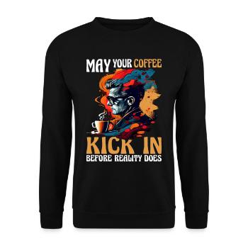 May Your Coffee Kick In Before Reality Does 56 - Unisex Sweatshirt - black - Front - Alina (178cm) & Michal (187cm)